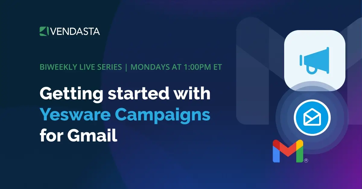 Getting Started with Vendasta Yesware Campaigns for Gmail
