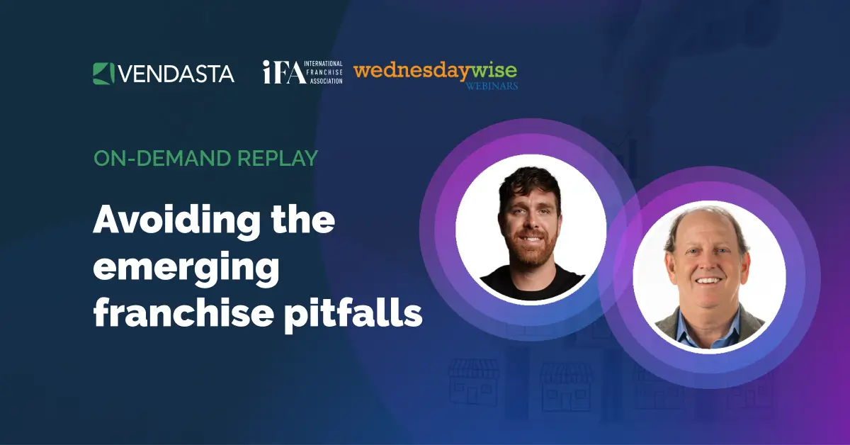 Vendasta + IFA Webinar Series | Avoiding Emerging Franchise Pitfalls