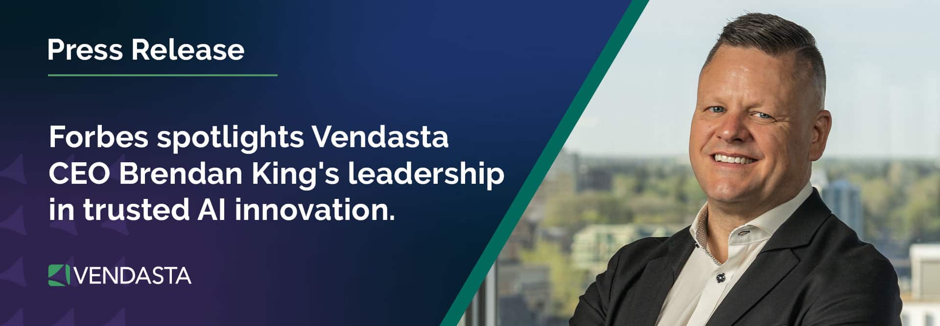 Forbes Spotlights Vendasta CEO Brendan King’s Leadership in Trusted AI Innovation