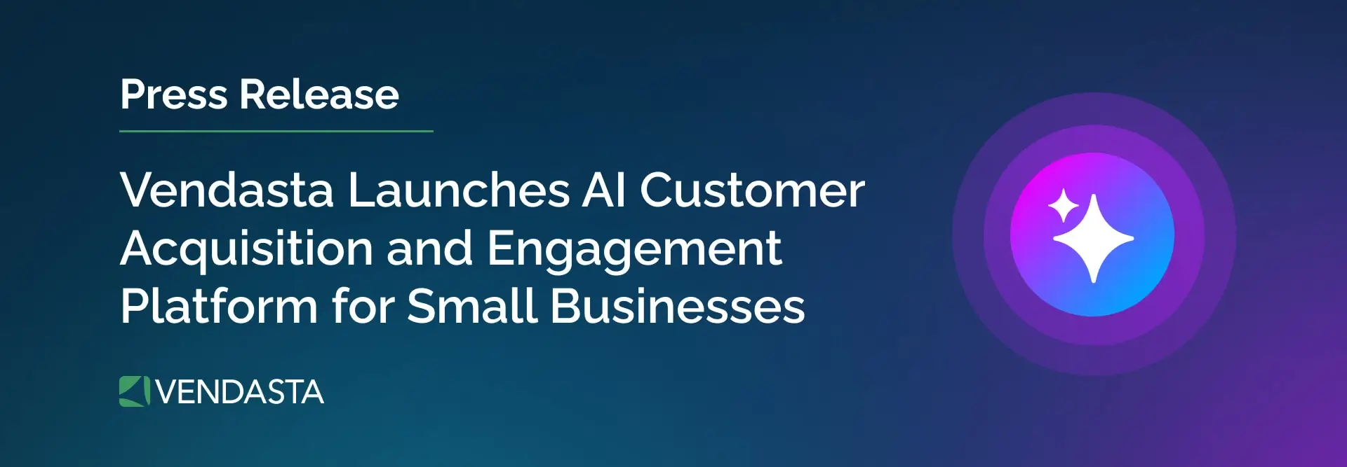 Vendasta Launches AI Customer Acquisition and Engagement Platform for Small Businesses